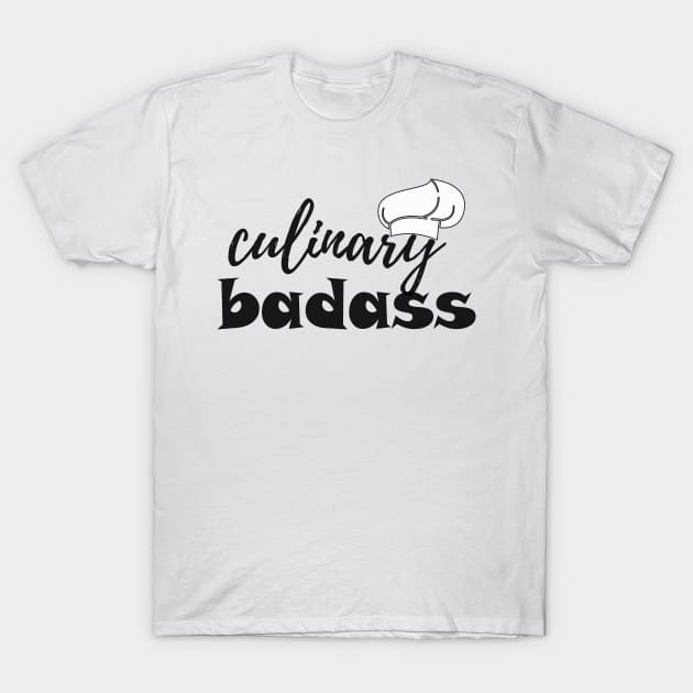 Culinary Badass T-Shirt by KC Happy Shop